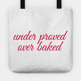 Under Prove Over Bake Tote