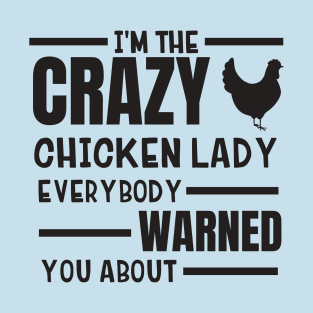 Funny Crazy Chicken Lady Design T-Shirt