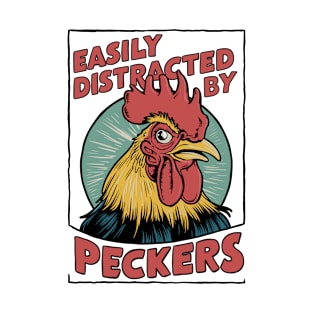 Easily Distracted by Peckers T-Shirt