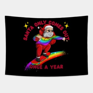 Santa only comes out once Skateboard Tapestry