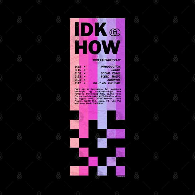 iDKHOW front / back version by strasberrie