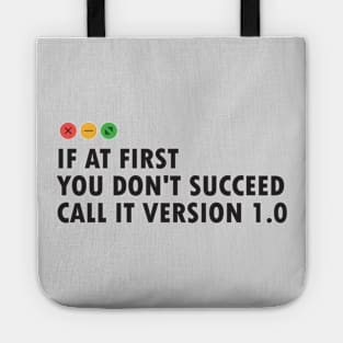 Funny Computer Error Message : If at First you don't succeed, call it version 1.0 Tote