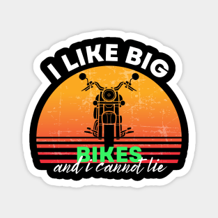 I Like Big Bikes and I Cannot Lie Magnet