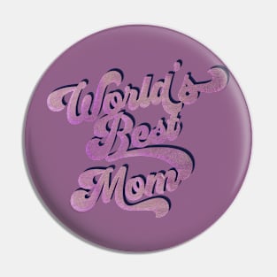 World's Best Mom Pin