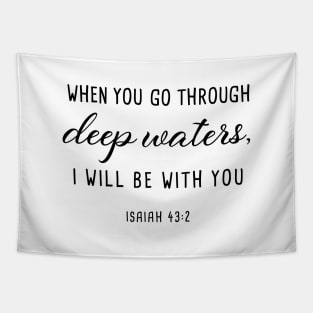 When you go through deep waters Tapestry