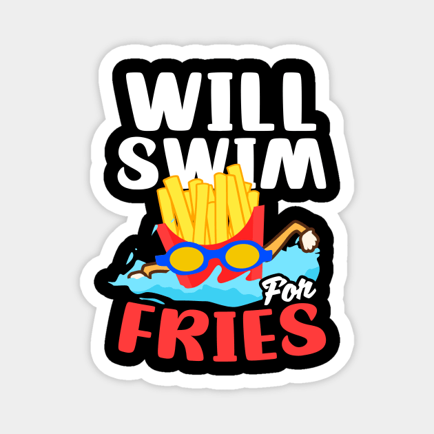 Swimming Athlete Shirt | Will Swim For Fries Magnet by Gawkclothing