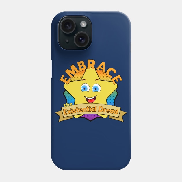 Embrace the existential dread Phone Case by PincGeneral
