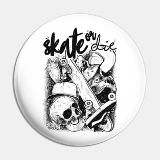 Skate or die Pin