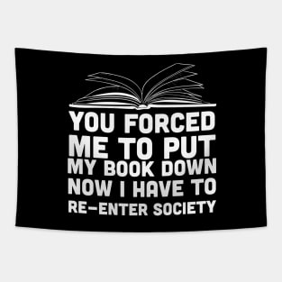 You Forced Me To Put My Book Down Tapestry