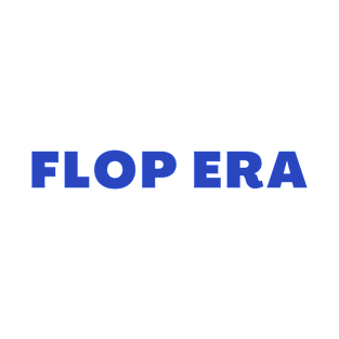 Flop Era T-Shirt