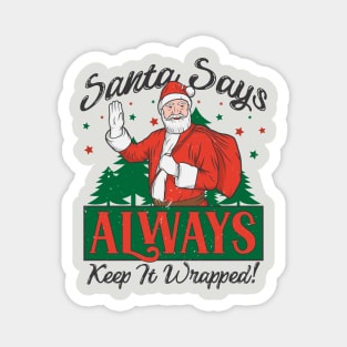 Santa Says Keep It Wrapped // Funny Christmas Magnet