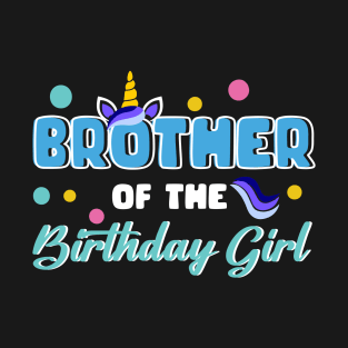 Brother Of The Birthday Girl Funny Unicorn B-day Gift For Girls Men Father day T-Shirt