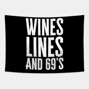 Wines Lines And 69s Tapestry