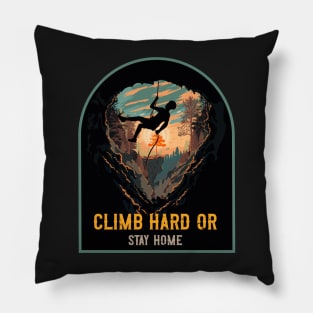 Climb Hard Or Stay Home Rope Climbing Pillow