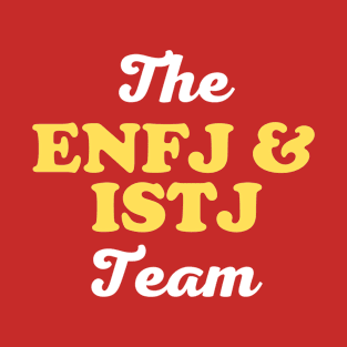 ENFJ and ISTJ Team MBTI Myers Briggs T-Shirt