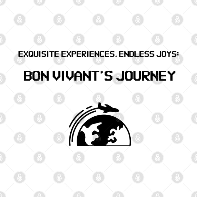 Exquisite Experiences, Endless Joys: Bon Vivant's Journey Bon Vivant Living by PrintVerse Studios