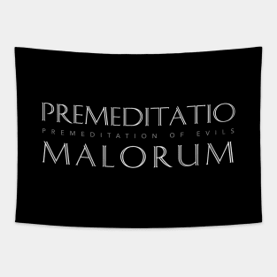 Latin Inspirational Quote: Premeditatio Malorum (Premeditation of Evils) Tapestry