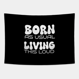 Born as Usual Living This Loud: Celebrate Chosen Family with Matching Pride Tapestry