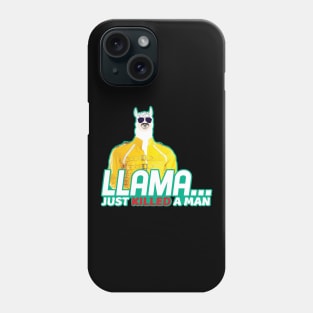 'Llama Just Killed a Man' Adorable Alpaca Llama Trendy Gift Phone Case