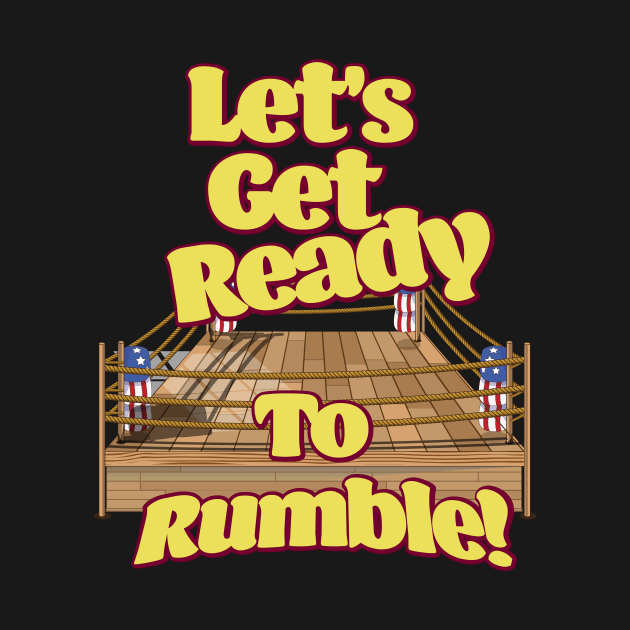 Let's Get Ready To Rumble! by nickemporium1