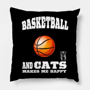 Basketball And Cats Makes Me Happy Pillow