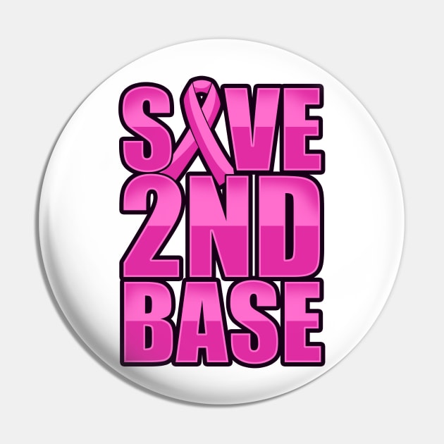 'Save 2nd Base Pink Ribbon' Cool Breast Cancer Gift Pin by ourwackyhome