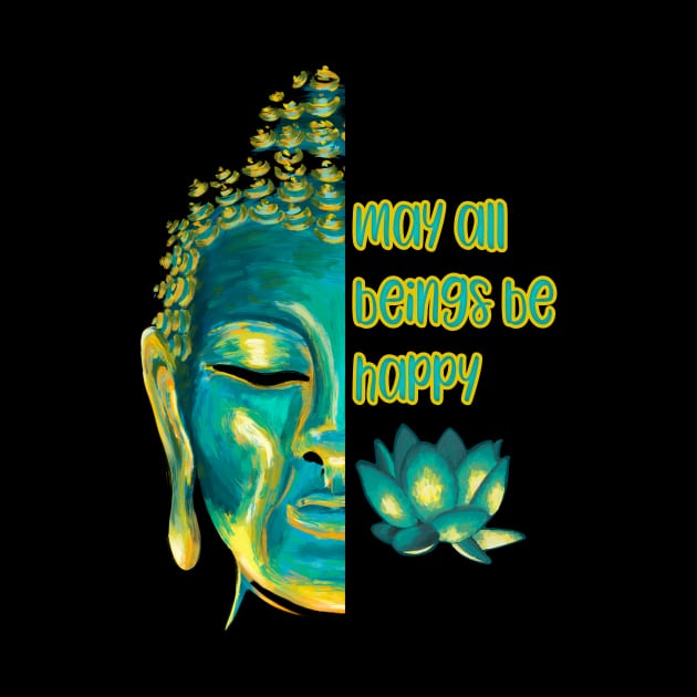 May All Beings Be Happy Metta Lovingkindness Buddha Art by Get Hopped Apparel