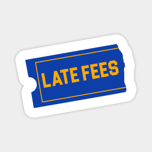 Late Fees Magnet