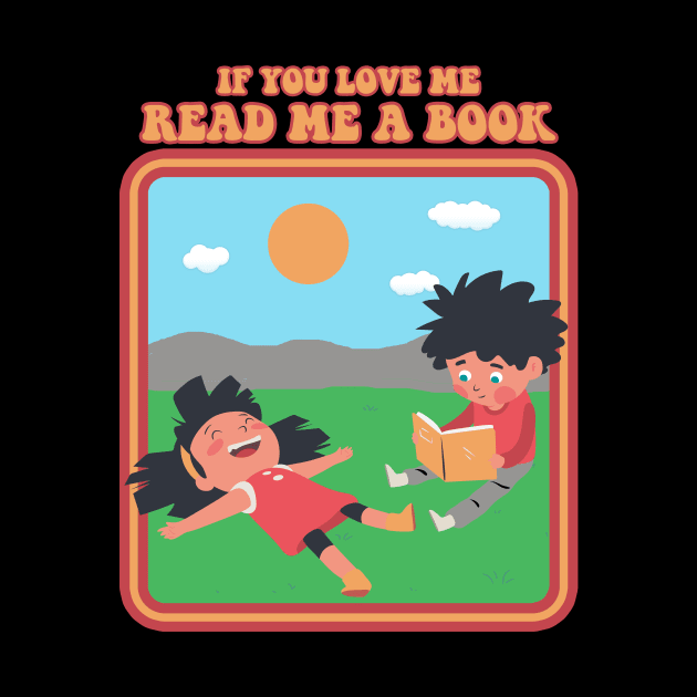 If You Love Me Read Me A Book by Cosmo Gazoo