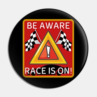 Be aware race is on! Pin