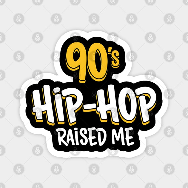 90s Hip-Hop Raised Me Magnet by UrbanLifeApparel