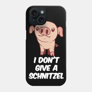 I Dont Give A Schnitzel Phone Case