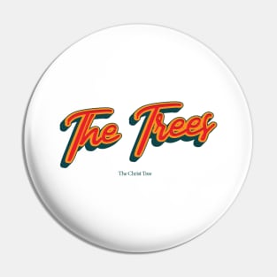 The Trees Pin