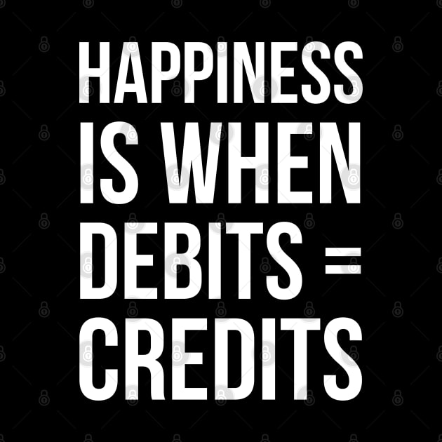 Happiness Is When Debits = Credits by evokearo