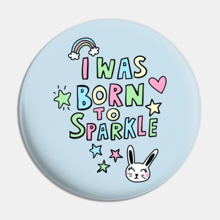 Born to Sparkle Pin