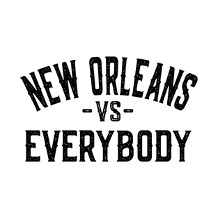 New Orleans Vs Everybody T-Shirt