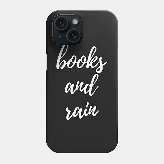 Books and rain Phone Case by JaneAustenaOffice1