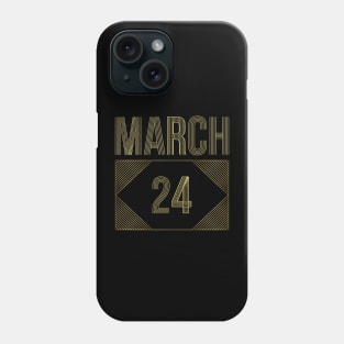 March 24 Phone Case