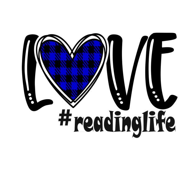 Love Reading Life (blue) by  Dynamic Diva Designs