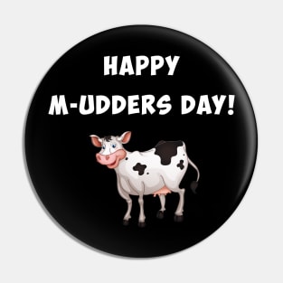 Happy M-udders day, funny mother's day gift Pin