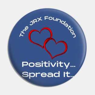 Spread Positivity The JRX Foundation Pin