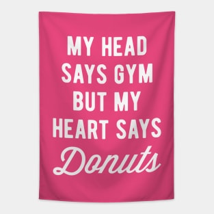 My Head Says Gym But My Heart Says Donuts (Statement) Tapestry