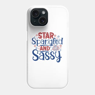 Star Spangled & Sassy Independence Day Funny 4th Of July Phone Case