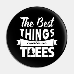 'The Best Things Come In Trees' Environment Awareness Shirt Pin