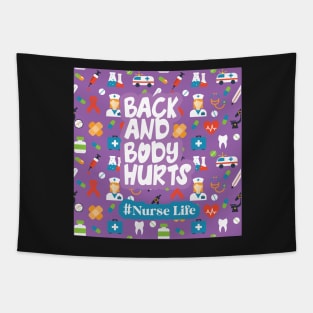 Back And Body Hurts Nurse Life Tapestry