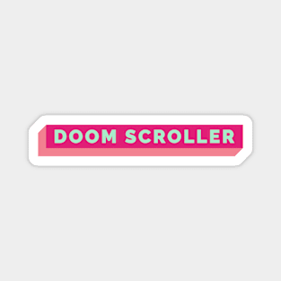 Doom scroller Magnet