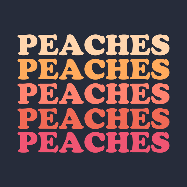 Peaches Peaches Peaches Peach Lover by PodDesignShop