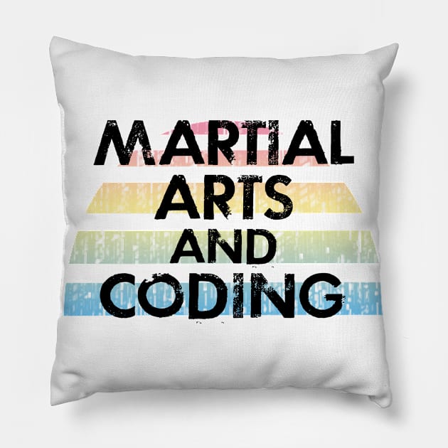 Martial arts training and coding. Funny programming quote. Badass coder. Coolest best most awesome programmer ever. Distressed vintage design. Gifts for coders. Coding humor Pillow by BlaiseDesign