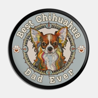 Best Chihuahua Dad Ever - Long Coated Chihuahua Pin