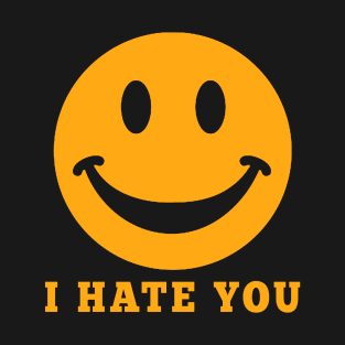 I Hate You T-Shirt